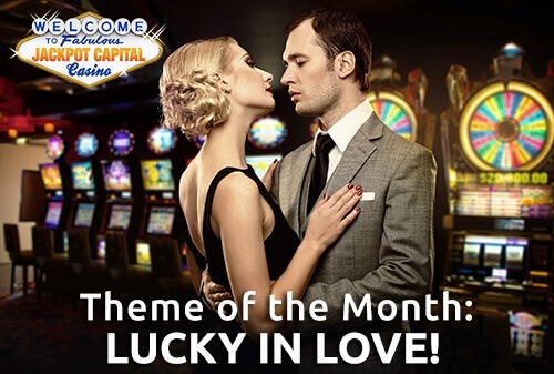 Join us at Jackpot Capital this February - the month of love and big wins! We’ll show you what it means to feel Lucky in Love, check out our lovely bonuses!