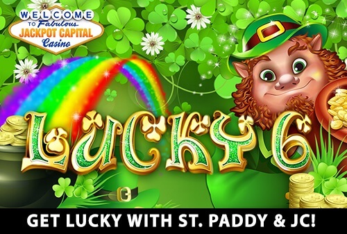 Our spectacular St. Paddy’s Day bonus is sure to sober you up after too many green beers. This March grab a bonus and free spins on the Lucky 6 slot! 
