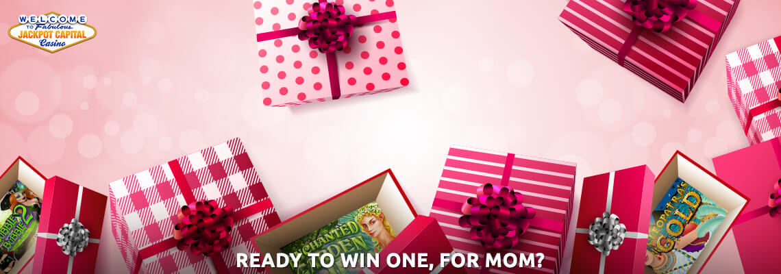 We’ve got you covered this May with a Mother’s Day Bonus! Join us on the blog to discover how to select a Gift Bonus and win one for Mom, with Jackpot Capital!