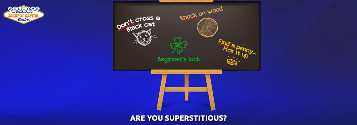 Our Theme of the Month blog post for this October is about to kick off! This month, we ask, Are You Superstitious? See if you can put your tricks of the trade to work… For winning potential!