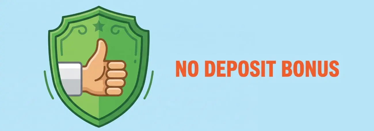 Orange lettering spelling No Deposit Bonus below cartoon rendering with a green crest around a hand giving a thumbs up 