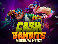 Cash Bandits Museum Heist Online Slot Game Screen