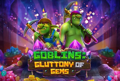 Play to Win with new Goblins: Gluttony Of Gems